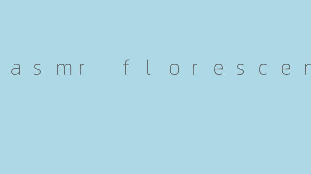 asmr florescent